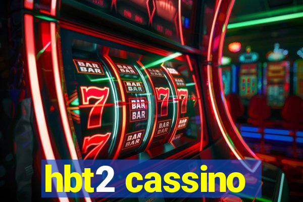 hbt2 cassino